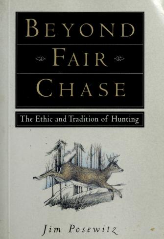 VERY GOOD Beyond Fair Chase The Ethic and Tradition of Hunting Paperback 
